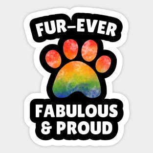 Fur Ever Fabulous And Proud, Rainbow Coloured Paw Sticker